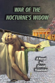 Title: War of the Nocturne's Widow, Author: David Trawinski