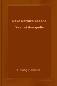 Title: Dave Darrin's Second Year at Annapolis, Author: H. Irving Hancock