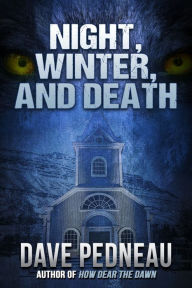 Title: Night, Winter, and Death, Author: Dave Pedneau