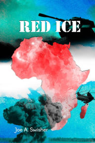 Title: Red Ice, Author: Joe A. Swisher