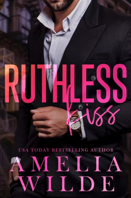 Ruthless Kiss by Amelia Wilde | eBook | Barnes & Noble®