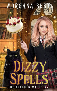 Title: Dizzy Spells: Paranormal Cozy Mystery, Author: Morgana Best