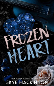 Title: Frozen Heart: Contemporary reverse harem romance, Author: Skye MacKinnon