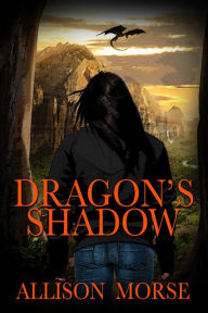 Title: Dragon's Shadow, Author: Allison Morse