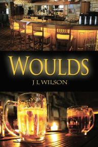 Title: Woulds, Author: J L Wilson