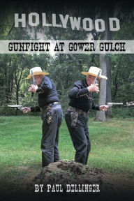 Title: Gunfight at Gower Gulch, Author: Paul Dellinger