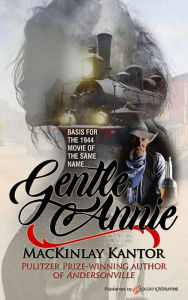 Title: Gentle Annie, Author: MacKinlay Kantor