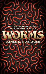 Title: Worms, Author: James R. Montague