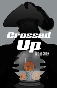 Title: Crossed Up, Author: M L Rosynek