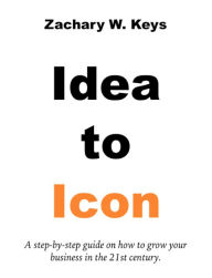 Title: Idea to Icon, Author: Zachary Keys