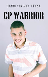 Title: CP Warrior, Author: Jennifer Lee Vegas