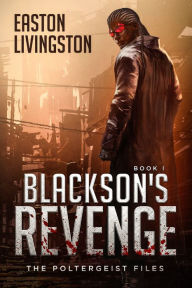 Title: Blackson's Revenge: The Poltergeist Files - Book 1, Author: Easton Livingston