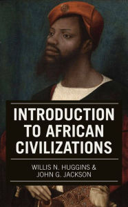Title: Introduction to African Civilizations, Author: John G. Jackson