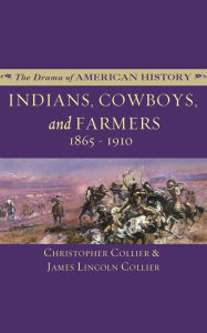 Title: Indians, Cowboys, and Farmers and the Battle for the Great Plains, Author: Christopher Collier