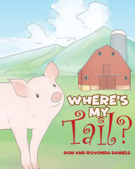 Title: Where's My Tail?, Author: Don Daniels