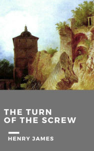 Title: The Turn of the Screw, Author: Henry James