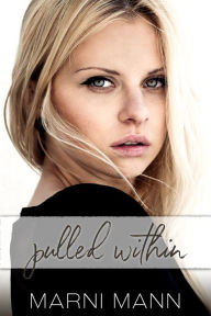 Title: Pulled Within, Author: Marni Mann