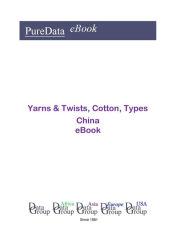 Title: Yarns & Twists, Cotton, Types in China, Author: Editorial DataGroup Asia