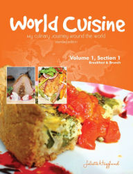 Title: World Cuisine - My Culinary Journey Around the World Volume 1, Section 1, Author: Juliette Haegglund