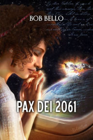 Title: Pax Dei 2061, Author: Bob Bello