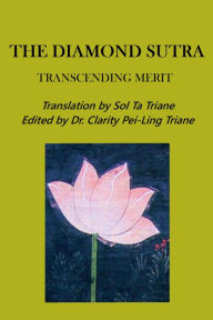 Title: The Diamond Sutra: Transcending Merit, Author: Sol Ta Triane