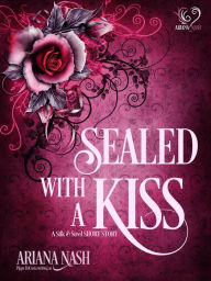 Title: Sealed with a Kiss, Author: Ariana Nash