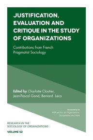 Title: Justification, Evaluation and Critique in the Study of Organizations, Author: Bernard Leca