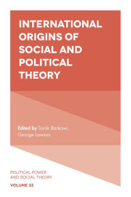 Title: International Origins of Social and Political Theory, Author: Tarak Barkawi