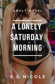 Title: A Lonely Saturday Morning, Author: S. G Nicole