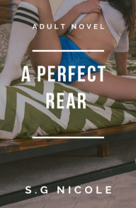 Title: A Perfect Rear, Author: S. G Nicole