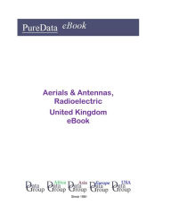 Title: Aerials & Antennas, Radioelectric in the United Kingdom, Author: Editorial DataGroup UK