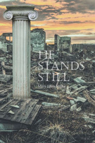 Title: He Stands Still, Author: Mary Ellen Miller