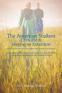 The American Shakers, 1774-2018, Verging on Extinction: A Miscellany of Their History and Estimations of Their Would-Be