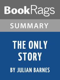 Title: Summary & Study Guide: The Only Story, Author: BookRags