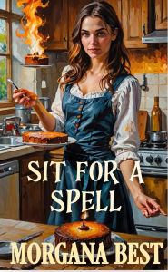 Title: Sit For a Spell: Paranormal Cozy Mystery, Author: Morgana Best