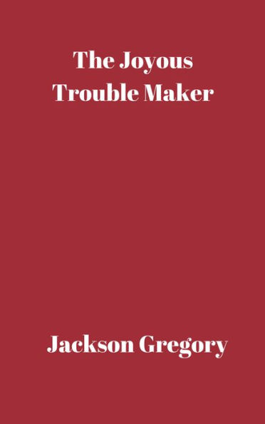 The Joyous Trouble Maker