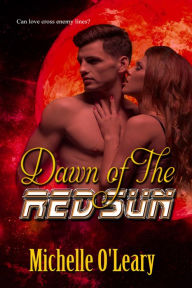 Title: Dawn of the Red Sun, Author: Michelle O'Leary