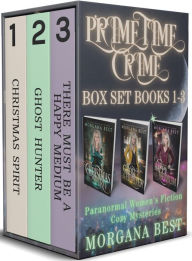 Prime Time Crime Box Set Books 1-3: Paranormal Women's Fiction Cozy Mysteries