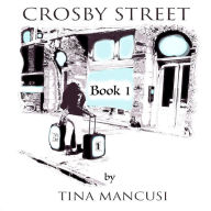 Title: CROSBY STREET, Author: Tina Mancusi