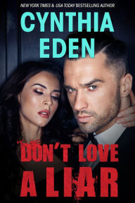 Title: Don't Love A Liar, Author: Cynthia Eden