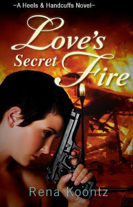 Title: Love's Secret Fire, Author: Rena Koontz