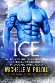 Title: Ice: A Qurilixen World Novella: Intergalactic Dating Agency, Author: Michelle M. Pillow