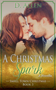 Title: A Christmas Spark, Author: D. Allen