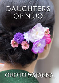 Title: Daughters of Nijo, Author: Onoto Watanna