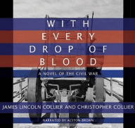 Title: With Every Drop of Blood, Author: James Lincoln Collier