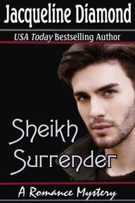 Title: Sheikh Surrender: A Romance Mystery, Author: Jacqueline Diamond