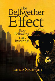 Title: The Bellwether Effect, Author: Lance Secretan