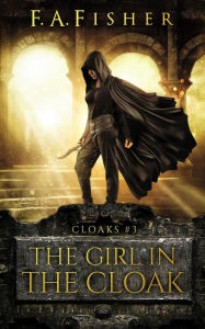 Title: The Girl in the Cloak, Author: F. A. Fisher