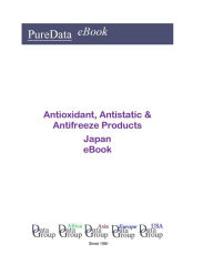 Title: Antioxidant, Antistatic & Antifreeze Products in Japan, Author: Editorial DataGroup Asia