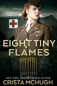 Title: Eight Tiny Flames, Author: Crista McHugh